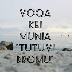Voqa Kei Munia - Tutuvi Dromu.mp3