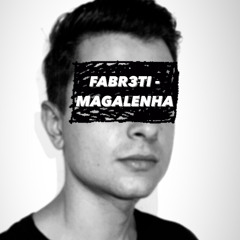 FABR3TI - MAGALENHA RMX