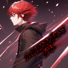 TK - MADNESS [Hardstyle]