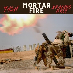 Mortar Fire (ft. YASH)