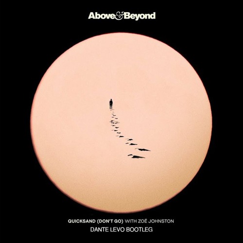 Quicksand (Don't Go) - Above & Beyond (Dante Levo Remix)
