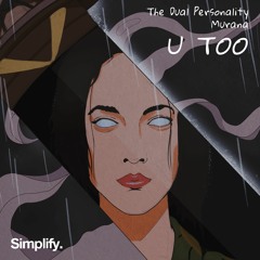 The Dual Personality, MURANA - U TOO