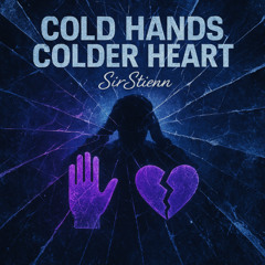Cold Hands, Colder Heart