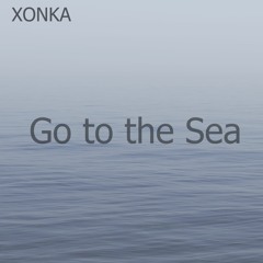 XONKA - GO TO THE SEA