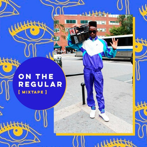 ON THE REGULAR [ MIXTAPE ] ... It Rodrigues Mix