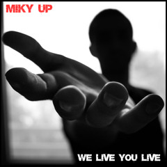We live you live