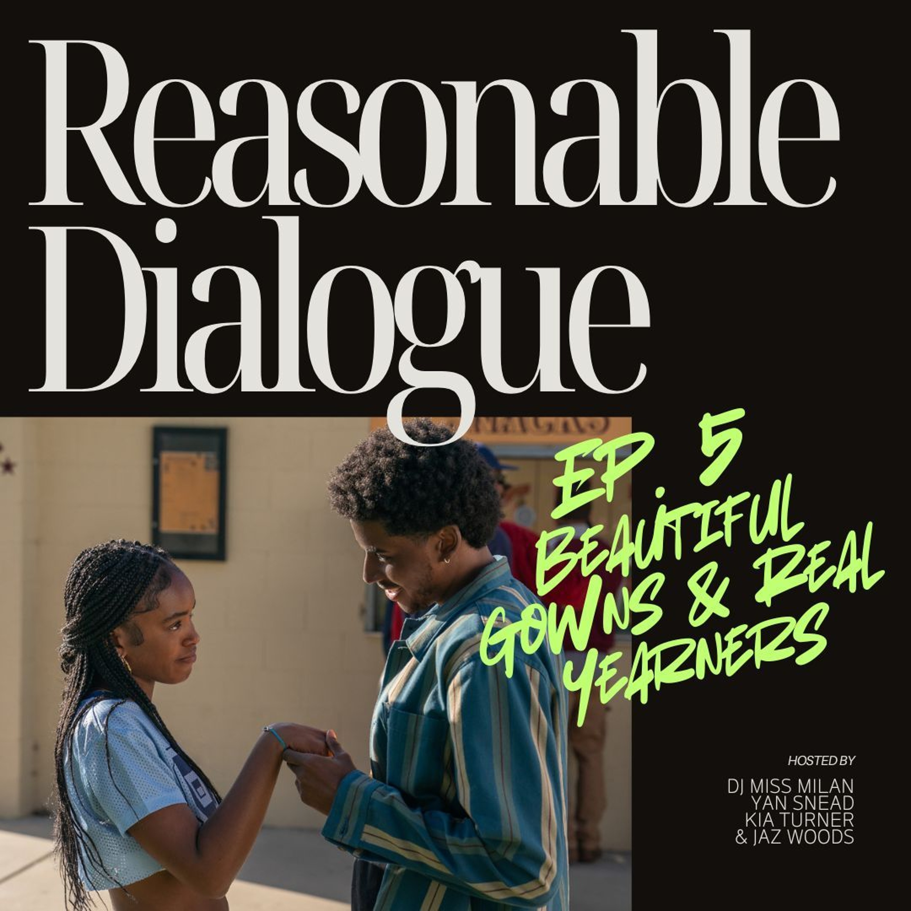 Episode 5 | Beautiful Gowns & Real Yearners