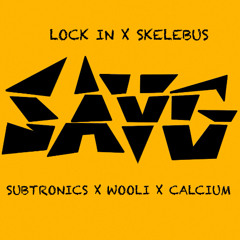 LOCK IN X SKELEBUS | SUBTRONICS X WOOLI X CALCIUM (SAVG MASHUP)