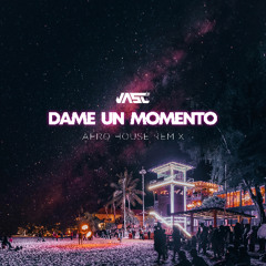 Dame un Momento (Afro House Remix)