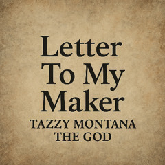 Letter To My Maker