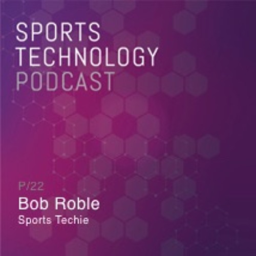 Bob Roble - Sports Techie
