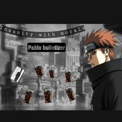Pablo Bullotizer- lnsanity With Morals -