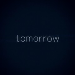 Tomorrow ft. KAFU