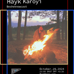 Hayk Karoyi - Beshknowcast
