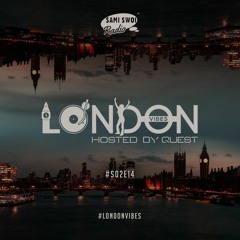 London Vibes - Hosted By Quest / S02E14