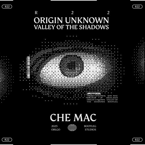 ORIGIN UNKNOWN - VALLEY OF THE SHADOWS (CHE MAC BOOTLEG) [FREE DOWNLOAD]