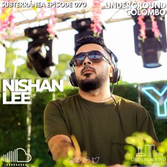 Subterrânea Episode 070 - Nishan Lee