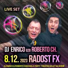Dj Enrico & Roberto Chochola Live At Tokátko 20 Let Na Scéně 9.12.2023