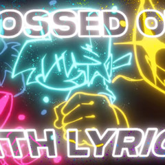 Crossed Out With Lyrics  credit: Raymond, ToasterOven, ren, Monty