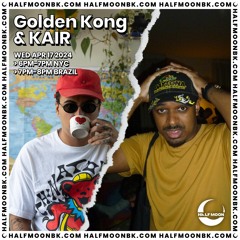 Golden Kong & KAIR @ Half Moon BK 04.17.2024