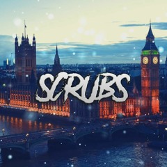SCRUBS - UK DRILL X GARAGE REMIX