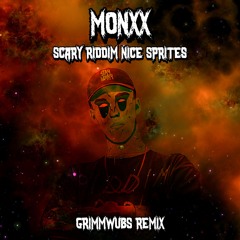 Monxx Scary Riddim Nice Sprites (GrimmWubs Remix)(FREE DL)