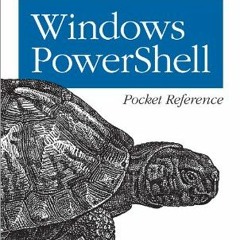 VIEW KINDLE PDF EBOOK EPUB Windows Powershell Pocket Reference (Pocket Reference (O'R