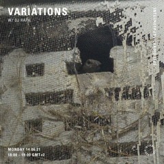 Variations w/ DJ Raph - 10th May 2021 (Current Location)