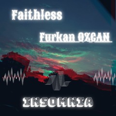 Faithless - Insomnia (Furkan OZCAN Remix)