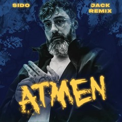 Sido - Atmen - Remix 2024 I JACK REMIX