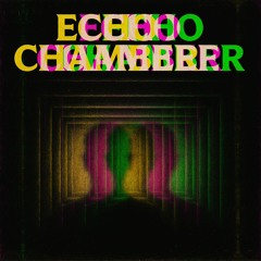 Echo Chamber