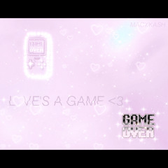 LOVE’S A GAME<3