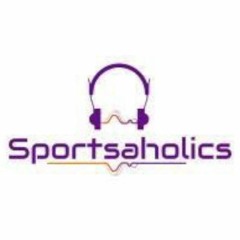 Sportsaholics Podcast 8 - 7-22