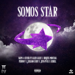 Somos Star- Piero47 & Wapo Givens & Galee Galee& Jevn Pvul& Benjita Montana& Juliano Chieff& Uzbell