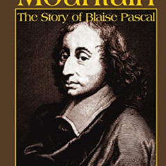 View EPUB ✔️ A Piece of the Mountain:The Story of Blaise Pascal by  Joyce Mcpherson E