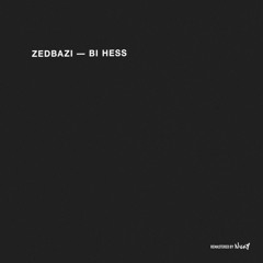 Zedbazi - Bi Hess (Remastered by Nicky)