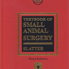download EBOOK 📖 Textbook of Small Animal Surgery: 2-Volume Set by  Douglas Slatter