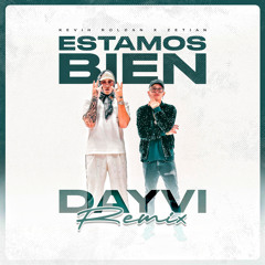 ESTAMOS BIEN (Dayvi Remix) [feat. KEVIN ROLDAN]
