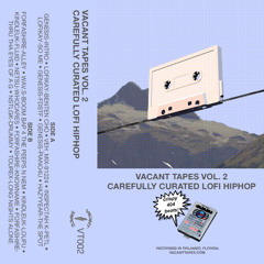 [ vacant tapes vol​.​2 ]  [ cassette in bio ]