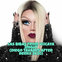 Las  Bibas From Viscaya - 2NIGHT (DIEGO TAVARES AFTER REMIX PVT 2K20)