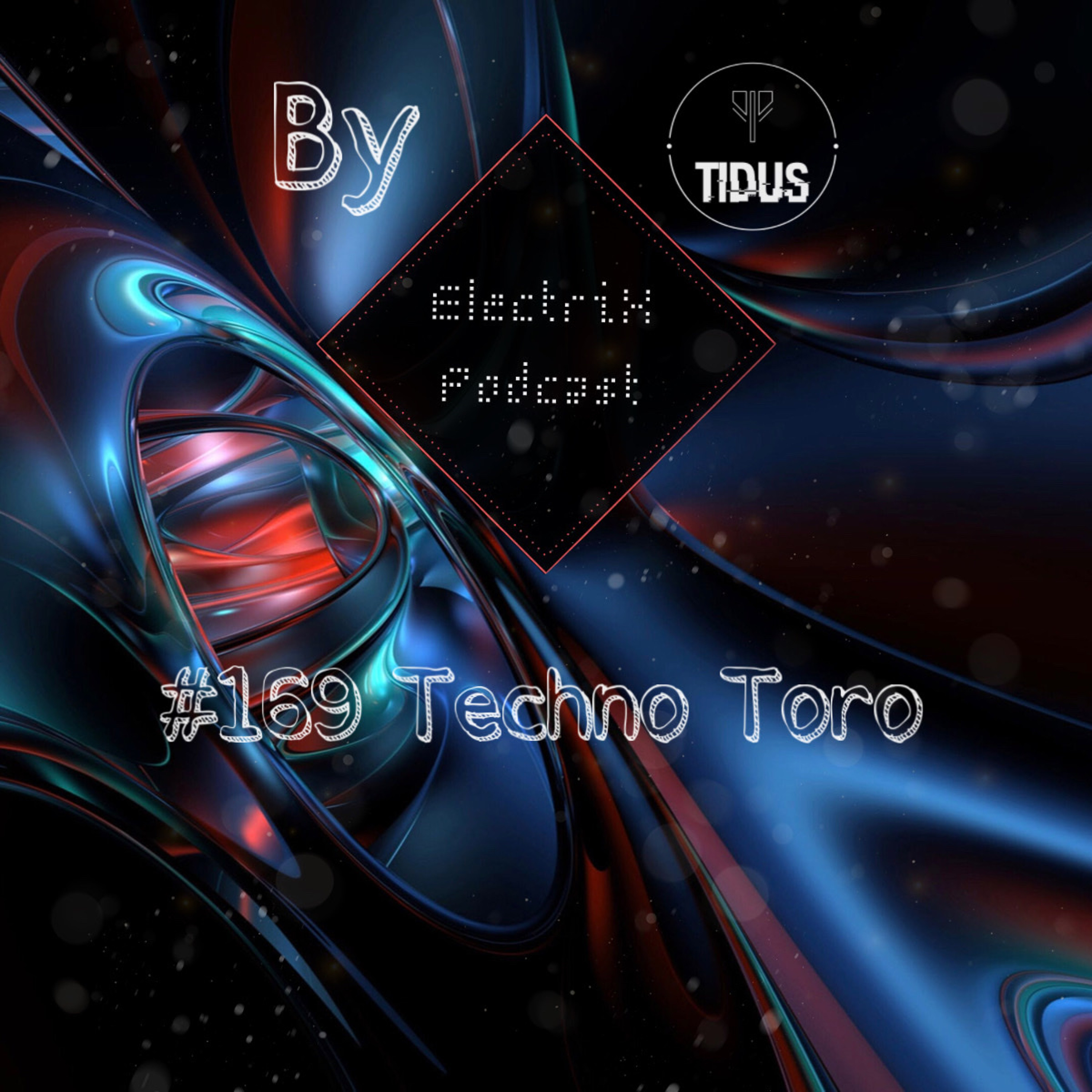ElectriX Podcast | #169 Techno Toro episode artwork