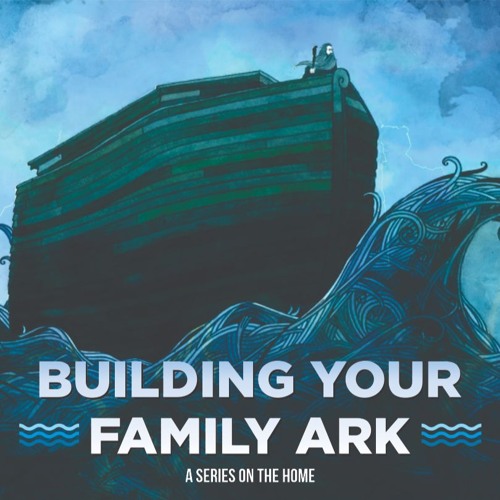 Building Your Family Ark