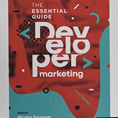 [View] EBOOK 🖊️ Developer Marketing: The Essential Guide by  SlashData,Nicolas Sauva