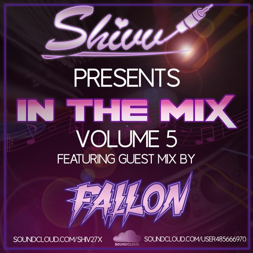 DJ Shivv - In The Mix - Voume 5 Featuring Guest Mix By Fallon