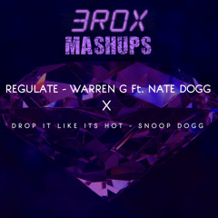 DROP IT LIKE IT'S HOT X REGULATE [BROX MASHUP]