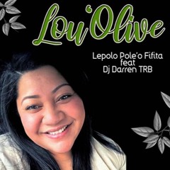 LOU'OLIVE - LEPOLO POLE'O Feat DJDARREN TRB 2021