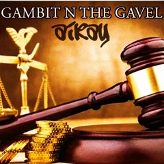 GAMBIT N The GAVEL