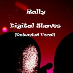 Digital Slaves (Extended Vocal)