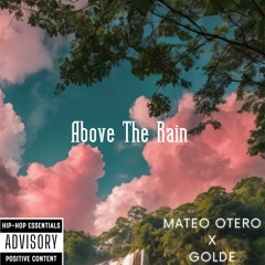 Above the rain - Mateo Otero ft. Golde (Prod.The Ushanka Boy)