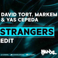 David Tort - Strangers (HANXL EDIT )